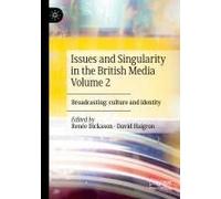 Issues And Singularity In The British Media Volume 2