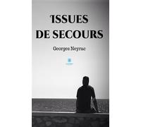 Issues de secours - Georges Neyrac - Le Lys Bleu - broché - Témoignage