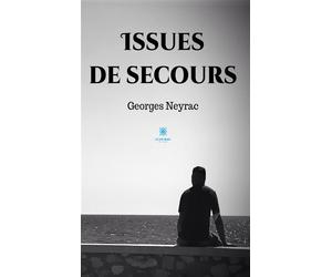 Issues de secours - Georges Neyrac - Le Lys Bleu - broché - Témoignage