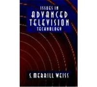 Issues in Advanced Television Technology Weiss, S. Merrill, Merrill Weiss, S. (Auteur)