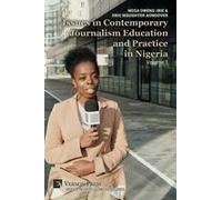 Issues In Contemporary Journalism Education And Practice In Nigeria: Volume 1 Paperback Book By Nosa Owens-Ibie