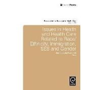 Issues In Health And Health Care Related To Race/Ethnicity, Immigration, Ses And Gender