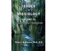 Issues In Missiology, Volume Iii, Thoughts About Translation