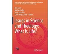 Issues In Science And Theology: What Is Life?
