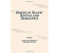 Issues In Slavic Syntax And Semantics