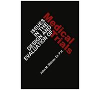 Issues In The Design And Evaluation Of Medical Trials
