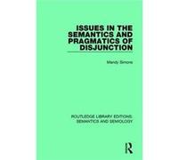 Issues in the Semantics and Pragmatics of Disjunction by Mandy Simons Mandy Simons (Auteur)