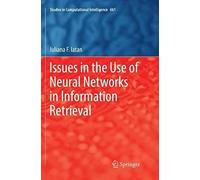 Issues In The Use Of Neural Networks In Information Retrieval