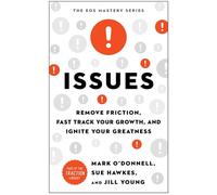 Issues Remove Friction, Fast Track Your Growth, and Ignite Your Greatness - Mark ODonnell - BenBella Books - ebook (ePub) - Livre