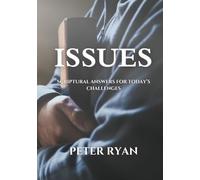 ISSUES: SCRIPTURAL ANSWERS FOR TODAY’S CHALLENGES