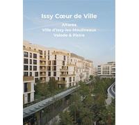 Issy coeur de ville Altarea - Ville d'Issy-les-Moulineaux - Valode et Pistre - Jean-Philippe Hugron - Archibooks - broché - Monographie