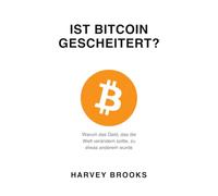 IST BITCOIN GESCHEITERT?: Warum das Geld, das die Welt verändern sollte, zu etwas anderem wurde
