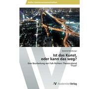 Ist Das Kunst, Oder Kann Das Weg?