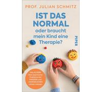 Ist das normal - oder braucht mein Kind eine Therapie? Was Eltern über psychische Probleme bei Kindern und Jugendlichen wissen müssen | Entwicklungsphasen verstehen, Warnzeichen erkennen, Hilfe suchen