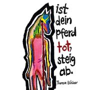 Ist Dein Pferd Tot, Steig Ab