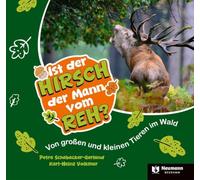 Ist der Hirsch der Mann vom Reh?: Von großen und kleinen Tieren im Wald