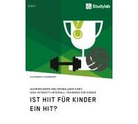 Ist Hiit Für Kinder Ein Hit? Auswirkungen Und Grundlagen Eines High-Intensity-Intervall-Trainings Für Kinder
