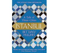Istanbul: A Tale of Three Cities