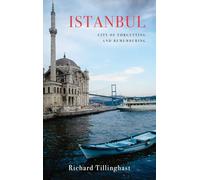Istanbul: City of Forgetting and Remembering