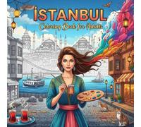 Istanbul Coloring Book for Adults: From the Heart of Turkey Bold and Easy Pages Simple Designs for Travel and Relaxation for Adults, Teens, and Seniors to Relax and Relieve Stress