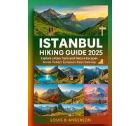 Istanbul Hiking Guide 2025: Explore Urban Trails and Nature Escapes Across Turkey’s European-Asian Gateway