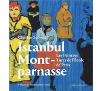 Istanbul-Montparnasse: Les peintres turcs de l'école de Paris