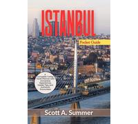 ISTANBUL Pocket Guide: A Complete Turkey Travel Planner with Immersive Experiences, Insider Tips, and Authentic Encounters