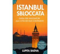 Istanbul sbloccata: Guida turistica della città dei due continenti