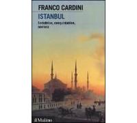 Istanbul. Seduttrice, Conquistatrice, Sovrana