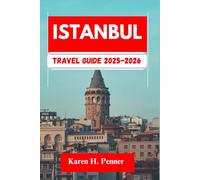 Istanbul TRAVEL GUIDE 2025-2026: A practical travel companion featuring top attractions, historic sites and local tips for exploring Kartal, Sultanahmet and more like never before