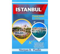 ISTANBUL TRAVEL GUIDE 2026: A Journey Through Dynastic Heritage, Market Rhythms, Waterfront Horizons, and Cultural Fusion
