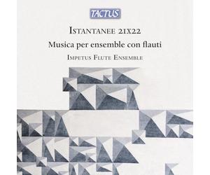 Istantanee 21X22. Musique contemporaine pour ensemble de flûtes. Impetus Flute Ensemble.