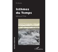 Isthmes du Temps Isthmus of Time - Eric Bonnet - L'harmattan - broché - Essai