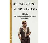 Isti ppi futtiri e fusti futtutu | il diario per tutte quelle volte che... ed invece... |: il diario per tutte quelle volte che pensavi di fottere ed invece sei stato fotutto