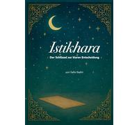 Istikhara: Der Schlüssel zur klaren Entscheidung