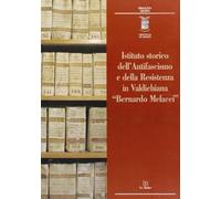 Istituto storico dell'antifascismo e della Resistenza in Valdichiana «Bernardo Melacci»