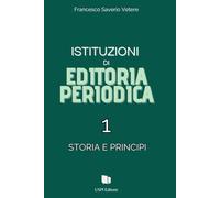 Istituzioni di Editoria periodica 1: Storia e Principi