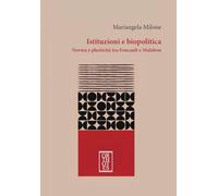Istituzioni e biopolitica. Norma e plasticità tra Foucault e Malabou