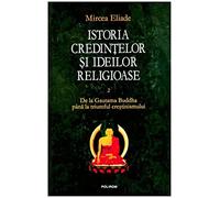 Istoria Credintelor Si Ideilor Religioase, Vol. 2.
