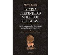 ISTORIA CREDINTELOR SI IDEILOR RELIGIOASE VOLUMUL 4