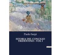 Istoria Del Concilio Tridentino - Vol I