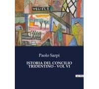 Istoria Del Concilio Tridentino - Vol Vi