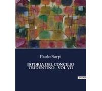 Istoria Del Concilio Tridentino - Vol Vii