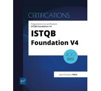 ISTQB Foundation V4 - 400 questions corrigées pour réussir la certification: 400 questions corrigées pour réussir la certification
