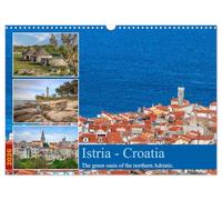 Istria - Croatia The green oasis of the northern Adriatic. (Wall Calendar 2026 DIN A3 landscape), CALVENDO 12 Month Wall Calendar: Istria - where beach life meets nature, mixed with traditional charm.