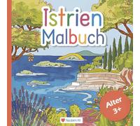Istrien Malbuch: Kroatische Inseln, Meer und Natur zum Ausmalen für Kinder ab 3 Jahren