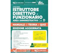 Istruttore direttivo e funzionario amministrativo cat. D. Manuale con teoria e quiz per concorsi negli enti locali 2026. Con software di simulazione