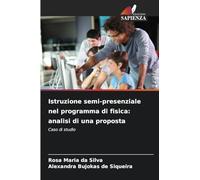 Istruzione semi-presenziale nel programma di fisica: analisi di una proposta