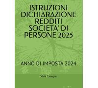 ISTRUZIONI DICHIARAZIONE REDDITI SOCIETA' DI PERSONE 2025: ANNO DI IMPOSTA 2024
