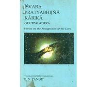 ISVARA PRATYABHIJNA KARIKA OF UTPALADEVA